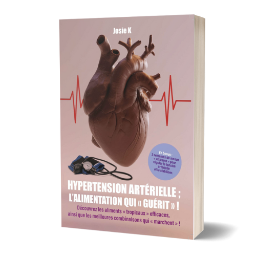 Hypertension artérielle: l'alimentation qui guérit -by Josie K