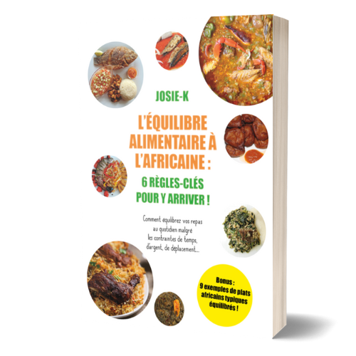 Equilibre alimentaire à l'Africaine- by Josie K