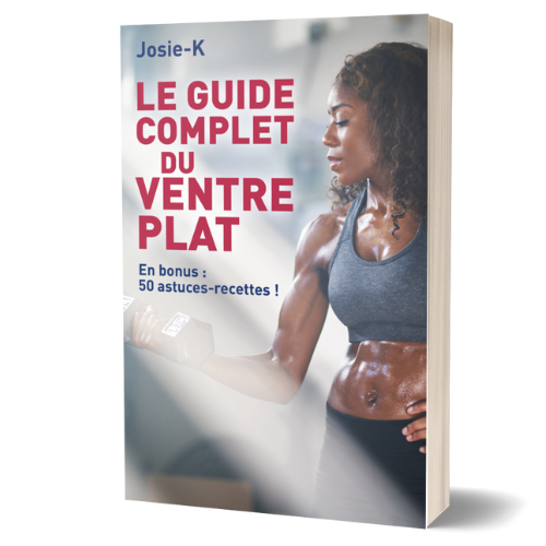 Le Guide Complet du Ventre Plat- by Josie K