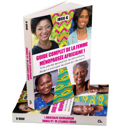 Guide Complet de la Femme Africaine Ménopausée- by Josie K